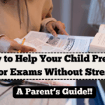 How to Help Your Child Prepare for Exams Without Stress – A Parent’s Guide