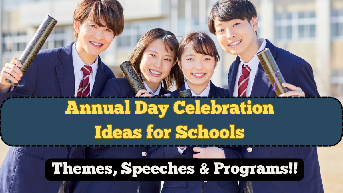 Annual Day Celebration Ideas for Schools – Themes, Speeches & Programs