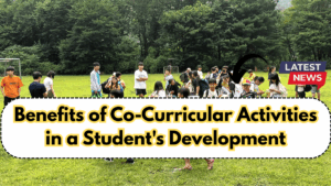 Benefits of Co-Curricular Activities in a Student's Development