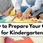 How to Prepare Your Child for Kindergarten – A Parent’s Checklist