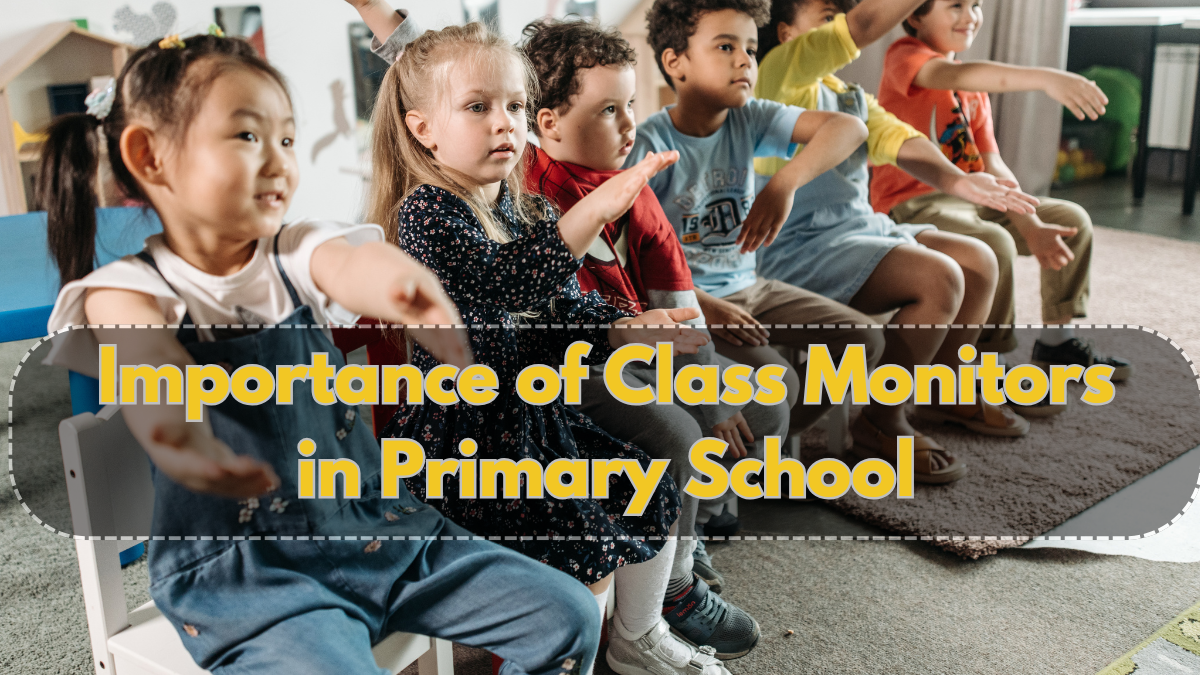Importance of Class Monitors in Primary School – Leadership Starts Early