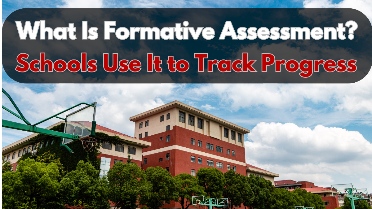 What Is Formative Assessment? How Schools Use It to Track Progress
