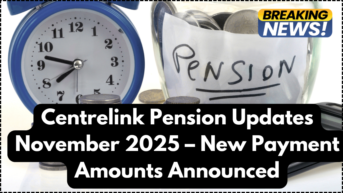 Centrelink Pension Updates November 2025 – New Payment Amounts Announced