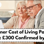 Pensioner Cost of Living Payment 2025: £300 Confirmed by DWP