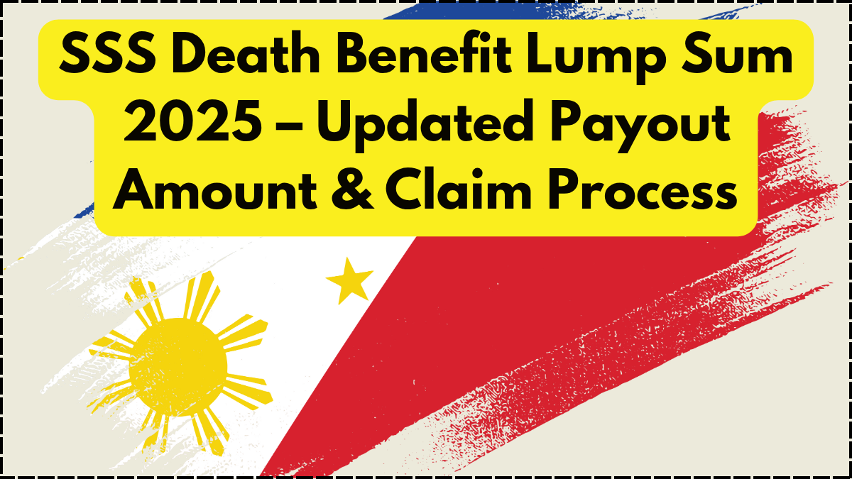 SSS Death Benefit Lump Sum 2025 – Updated Payout Amount & Claim Process