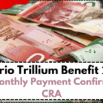 Ontario Trillium Benefit 2025: $153 Monthly Payment Confirmed by CRA
