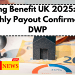 Housing Benefit UK 2025: £420 Monthly Payout Confirmed by DWP