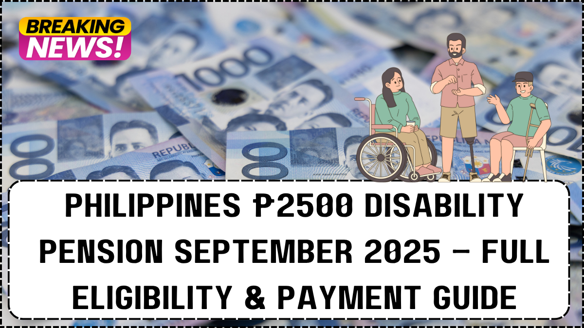 Philippines ₱2500 Disability Pension September 2025 – Full Eligibility & Payment Guide