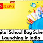 Digital School Bag Scheme Launching in India – What Students Must Know
