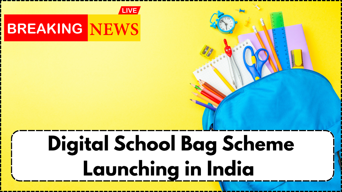 Digital School Bag Scheme Launching in India – What Students Must Know