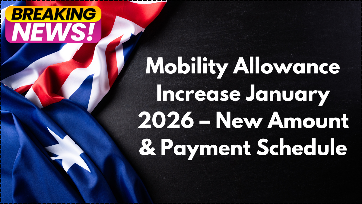 Mobility Allowance Increase January 2026 – New Amount & Payment Schedule