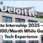 Deloitte Internship 2025 – Earn $32,000/Month While Gaining Tech Experience