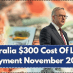 Australia $300 Cost Of Living Payment November 2025 – Full Payout Schedule