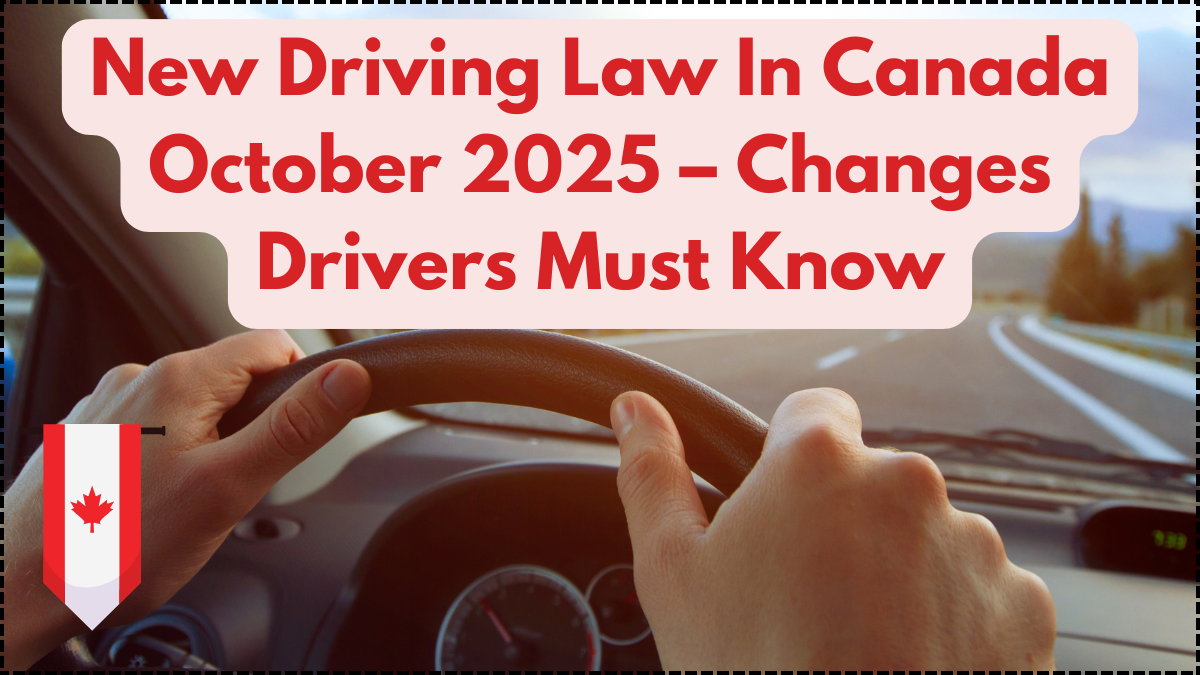 New Driving Law In Canada October 2025 – Changes Drivers Must Know