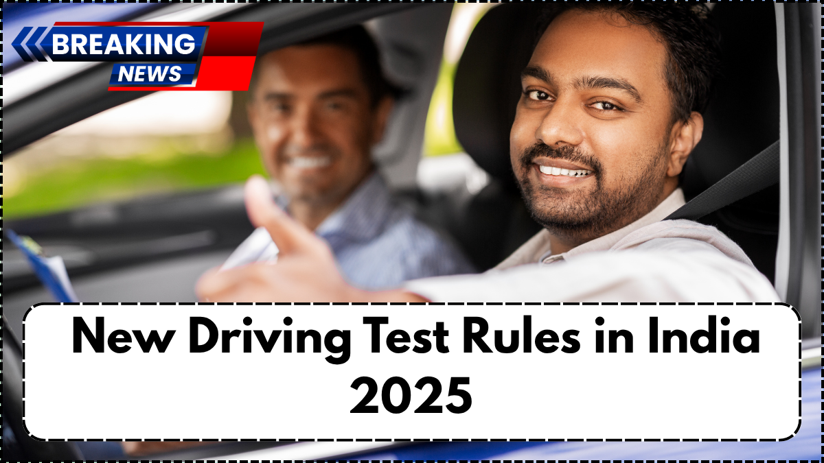 New Driving Test Rules in India 2025 – What Learners Need to Know