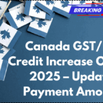 Canada GST/HST Credit Increase October 2025 – Updated Payment Amounts