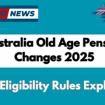 Australia Old Age Pension Changes 2025 – New Eligibility Rules Explained