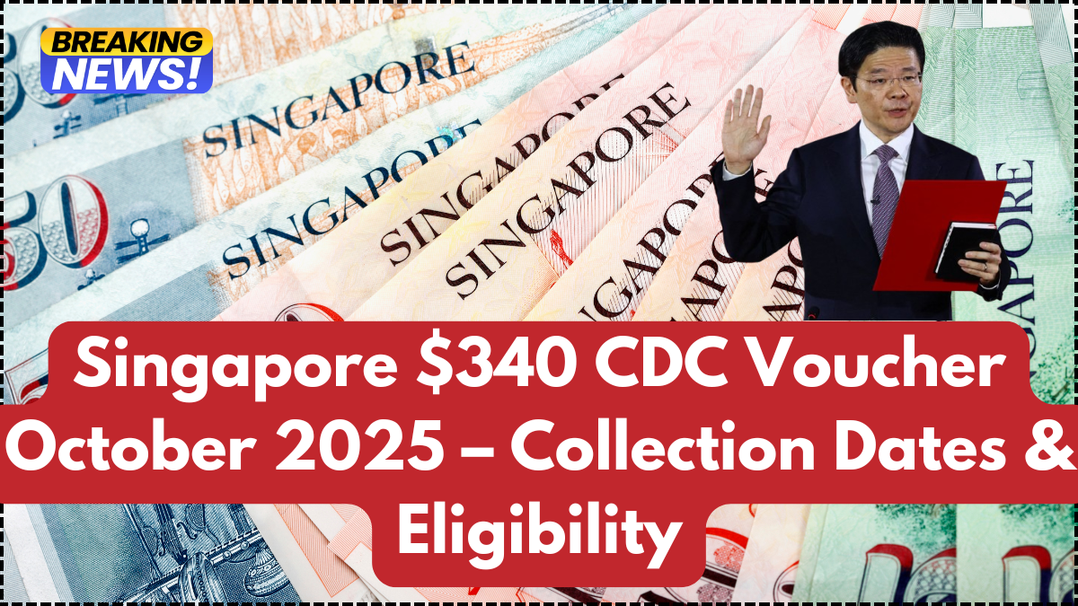 Singapore $340 CDC Voucher October 2025 – Collection Dates & Eligibility