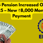 EPS 95 Pension Increased October 2025 – New ₹8,000 Monthly Payment