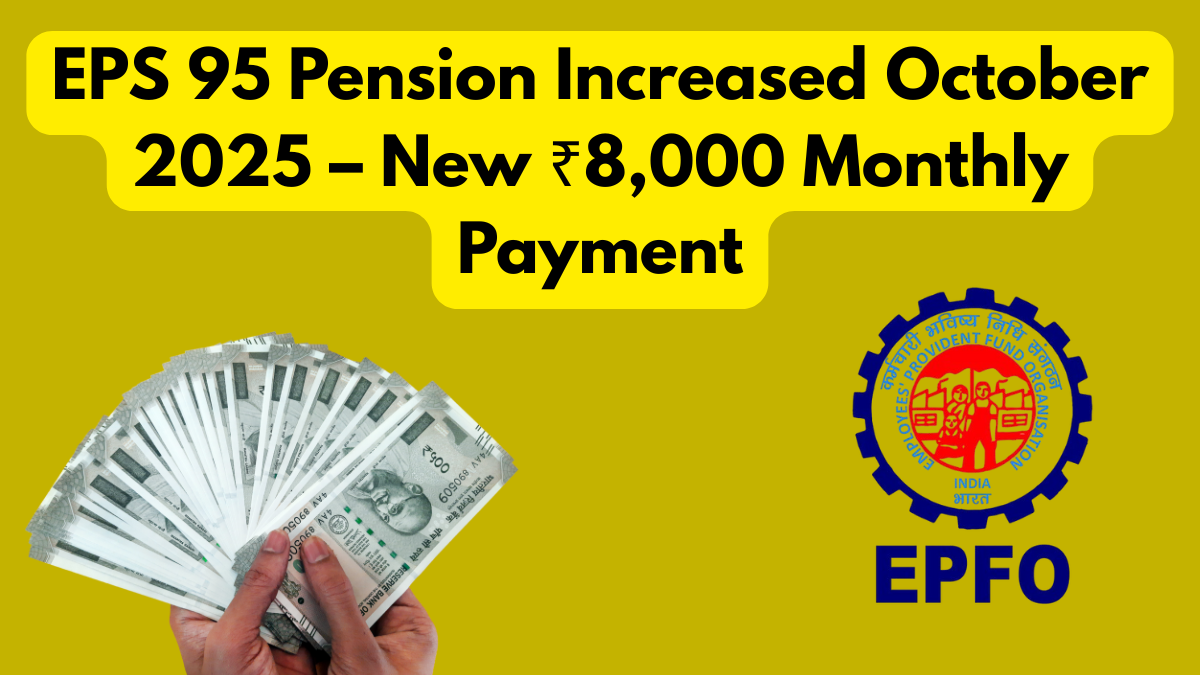 EPS 95 Pension Increased October 2025 – New ₹8,000 Monthly Payment