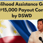 Livelihood Assistance Grant 2025: ₱15,000 Payout Confirmed by DSWD