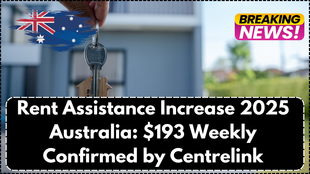 Rent Assistance Increase 2025 Australia: $193 Weekly Confirmed by Centrelink
