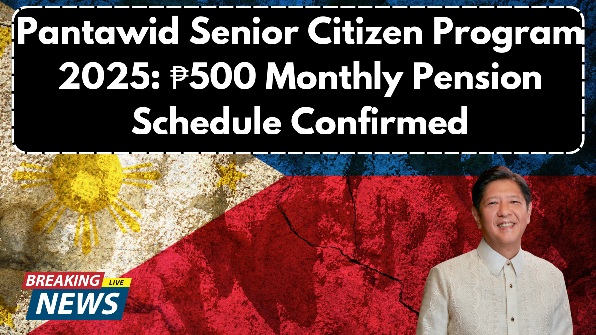 Pantawid Senior Citizen Program 2025: ₱500 Monthly Pension Schedule Confirmed