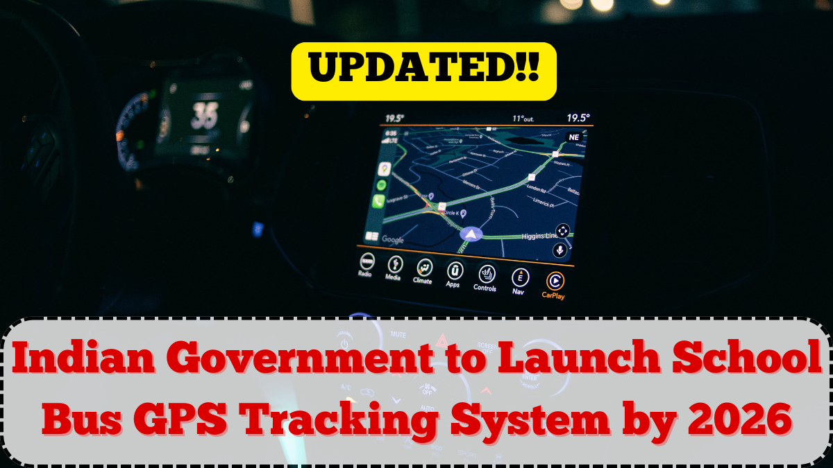 Indian Government to Launch School Bus GPS Tracking System by 2026
