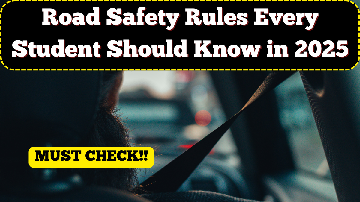 Road Safety Rules Every Student Should Know in 2025