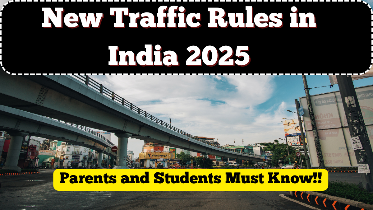 New Traffic Rules in India 2025: What Parents and Students Must Know