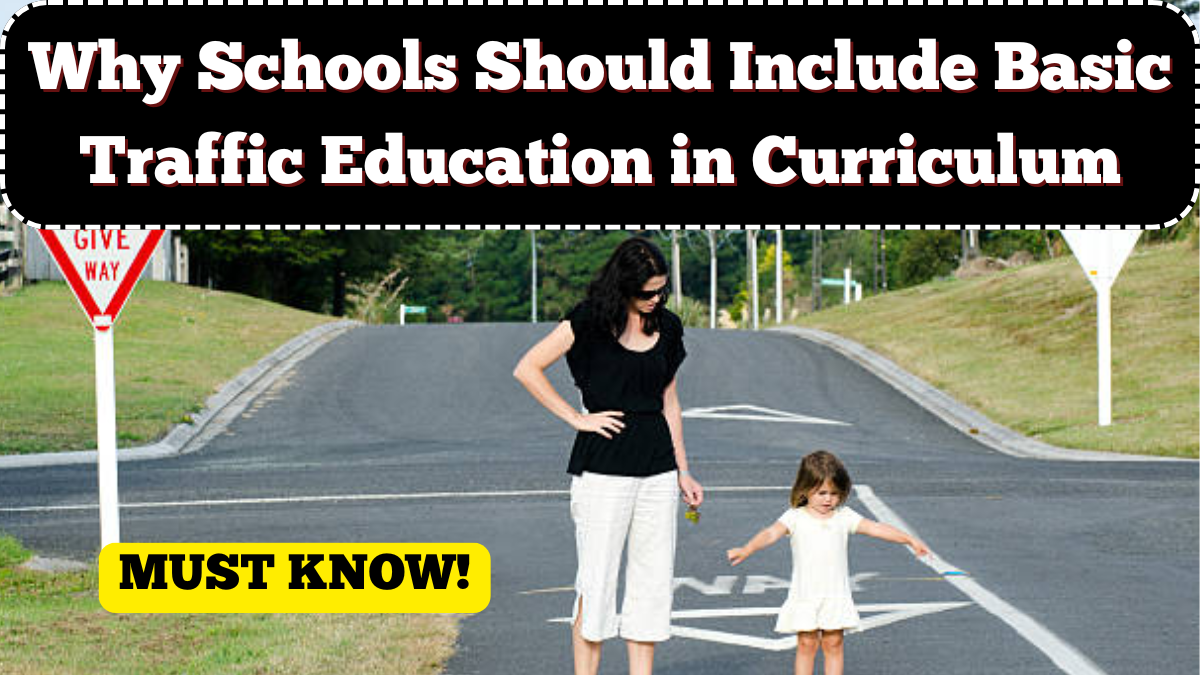 Why Schools Should Include Basic Traffic Education in Curriculum