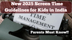 New 2025 Screen Time Guidelines for Kids in India – What Parents Must Know