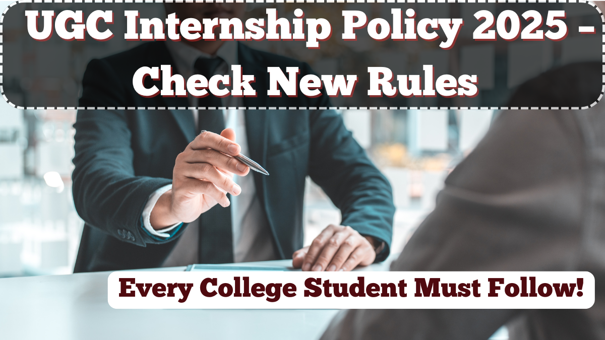 UGC Internship Policy 2025 – New Rules Every College Student Must Follow