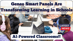 AI-Powered Classrooms: How Geneo Smart Panels Are Transforming Learning in Indian Schools