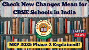NEP 2025 Phase-2 Explained: What New Changes Mean for CBSE Schools in India
