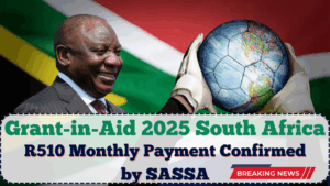 Grant-in-Aid 2025 South Africa: R510 Monthly Payment Confirmed by SASSA