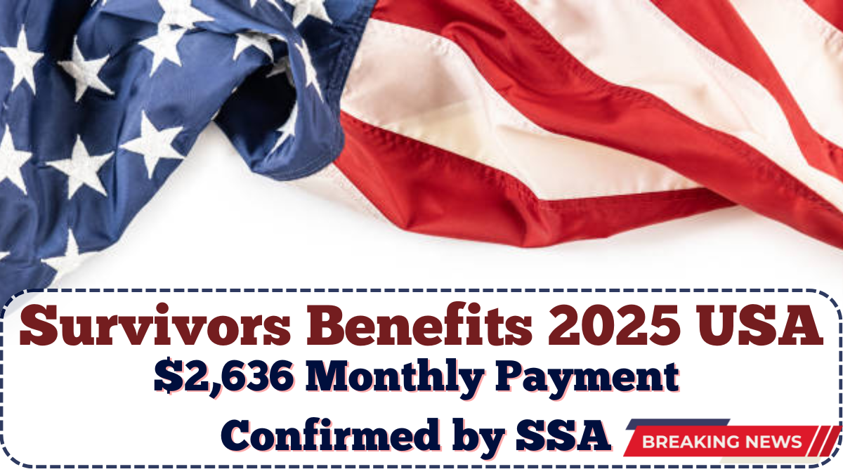Survivors Benefits 2025 USA: $2,636 Monthly Payment Confirmed by SSA