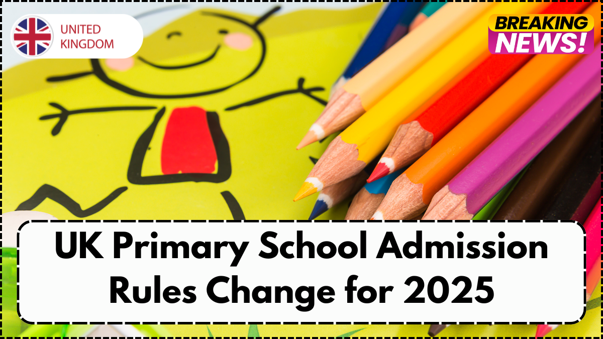 UK Primary School Admission Rules Change for 2025 – What Parents Must Know